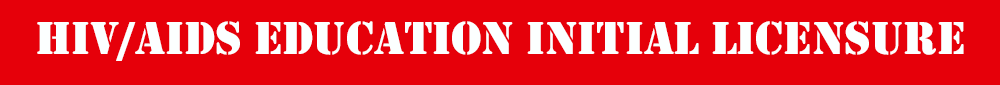 HIV AID EDUCAITON INITIAL LICENSURE